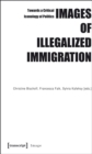 Image for Images of Illegalized Immigration: Towards a Critical Iconology of Politics