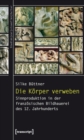 Image for Die Korper verweben: Sinnproduktion in der franzosischen Bildhauerei des 12. Jahrhunderts