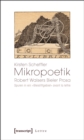 Image for Mikropoetik: Robert Walsers Bieler Prosa. Spuren in ein Bleistiftgebiet avant la lettre