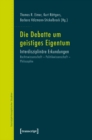 Image for Die Debatte um geistiges Eigentum: Interdisziplinare Erkundungen. Rechtswissenschaft - Politikwissenschaft - Philosophie