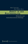 Image for Arbeit in der Psychoanalyse: Klinische und kulturtheoretische Beitrage