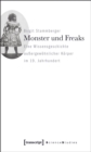 Image for Monster und Freaks: Eine Wissensgeschichte auergewohnlicher Korper im 19. Jahrhundert