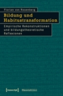 Image for Bildung und Habitustransformation: Empirische Rekonstruktionen und bildungstheoretische Reflexionen : 21