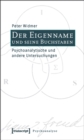 Image for Der Eigenname und seine Buchstaben: Psychoanalytische und andere Untersuchungen