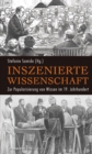 Image for Inszenierte Wissenschaft: Zur Popularisierung von Wissen im 19. Jahrhundert