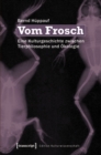 Image for Vom Frosch: Eine Kulturgeschichte zwischen Tierphilosophie und Okologie