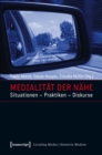 Image for Medialitat der Nahe: Situationen - Praktiken - Diskurse : 3