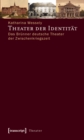 Image for Theater der Identitat: Das Brunner deutsche Theater der Zwischenkriegszeit