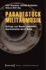 Image for Paradestuck Militarmusik: Beitrage zum Wandel staatlicher Reprasentation durch Musik