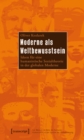 Image for Moderne als Weltbewusstsein: Ideen fur eine humanistische Sozialtheorie in der globalen Moderne