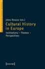 Image for Cultural History in Europe: Institutions - Themes - Perspectives