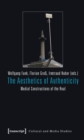 Image for The Aesthetics of Authenticity: Medial Constructions of the Real
