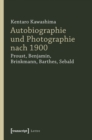 Image for Autobiographie und Photographie nach 1900: Proust, Benjamin, Brinkmann, Barthes, Sebald