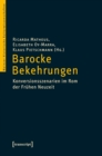Image for Barocke Bekehrungen: Konversionsszenarien im Rom der Fruhen Neuzeit : 6
