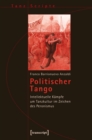 Image for Politischer Tango: Intellektuelle Kampfe um Tanzkultur im Zeichen des Peronismus : 23