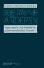 Image for Spielraume des Anderen: Geschlecht und Alteritat im postdramatischen Theater