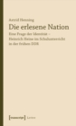 Image for Die erlesene Nation: Eine Frage der Identitat - Heinrich Heine im Schulunterricht in der fruhen DDR