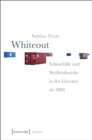 Image for Whiteout: Schneefalle und Weisseinbruche in der Literatur ab 1800