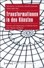 Image for Transformationen in den Kunsten: Grenzen und Entgrenzung in bildender Kunst, Film, Theater und Musik