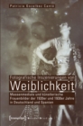 Image for Fotografische Inszenierungen von Weiblichkeit: Massenmediale und kunstlerische Frauenbilder der 1920er und 1930er Jahre in Deutschland und Spanien