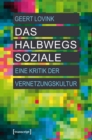 Image for Das halbwegs Soziale: Eine Kritik der Vernetzungskultur (ubersetzt aus dem Englischen von Andreas Kallfelz) : 2