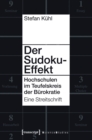 Image for Der Sudoku-Effekt: Hochschulen im Teufelskreis der Burokratie. Eine Streitschrift