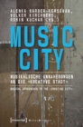 Image for Music City: Musikalische Annaherungen an die >>kreative Stadt  Musical Approaches to the >>Creative City