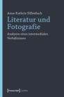 Image for Literatur und Fotografie: Analysen eines intermedialen Verhaltnisses