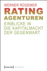Image for Rating-Agenturen: Einblicke in die Kapitalmacht der Gegenwart (2., unveranderte Auflage 2012)