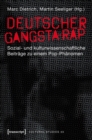 Image for Deutscher Gangsta-Rap: Sozial- und kulturwissenschaftliche Beitrage zu einem Pop-Phanomen