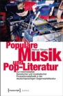 Image for Populare Musik und Pop-Literatur: Zur Intermedialitat literarischer und musikalischer Produktionsasthetik in der deutschsprachigen Gegenwartsliteratur