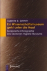 Image for Ein Wissenschaftsmuseum geht unter die Haut: Sensorische Ethnographie des Deutschen Hygiene-Museums
