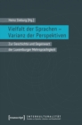 Image for Vielfalt der Sprachen - Varianz der Perspektiven: Zur Geschichte und Gegenwart der Luxemburger Mehrsprachigkeit