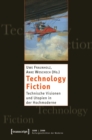 Image for Technology Fiction: Technische Visionen und Utopien in der Hochmoderne