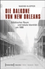 Image for Die Balkone von New Orleans: Stadtischer Raum und lokale Identitat um 1900