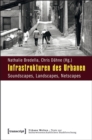 Image for Infrastrukturen des Urbanen: Soundscapes, Landscapes, Netscapes