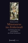 Image for Minotaurus im Zeitkristall: Die Dichtung Hans Arps und die Malerei des Pariser Surrealismus