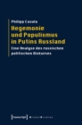 Image for Hegemonie und Populismus in Putins Russland: Eine Analyse des russischen politischen Diskurses