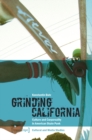 Image for Grinding California: Culture and Corporeality in American Skate Punk