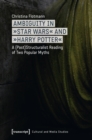 Image for Ambiguity in >>Star Wars  and >>Harry Potter: A (Post)Structuralist Reading of Two Popular Myths