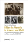 Image for Bilder des Wandels in Schwarz und Wei: Afro-amerikanische Identitat im Medium der fruhen Fotografie (1880-1930)