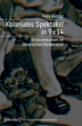 Image for Koloniales Spektakel in 9 x 14: Bildpostkarten im Deutschen Kaiserreich