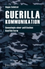 Image for Guerillakommunikation: Genealogie einer politischen Konfliktform