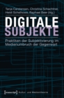 Image for Digitale Subjekte: Praktiken der Subjektivierung im Medienumbruch der Gegenwart