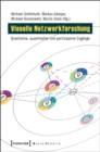 Image for Visuelle Netzwerkforschung: Qualitative, quantitative und partizipative Zugange