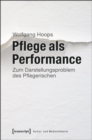 Image for Pflege als Performance: Zum Darstellungsproblem des Pflegerischen