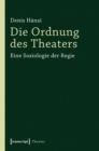 Image for Die Ordnung des Theaters: Eine Soziologie der Regie