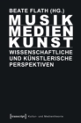 Image for Musik/Medien/Kunst: Wissenschaftliche und kunstlerische Perspektiven