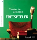 Image for Freispieler: Theater im Gefangnis