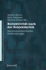 Image for Kollektivitat nach der Subjektkritik: Geschlechtertheoretische Positionierungen